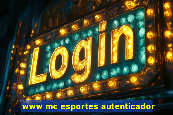 www mc esportes autenticador